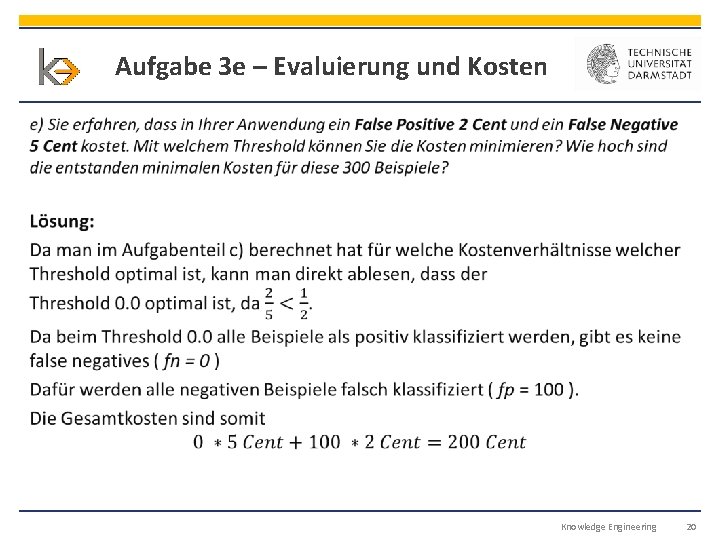 Aufgabe 3 e – Evaluierung und Kosten § Knowledge Engineering 20 