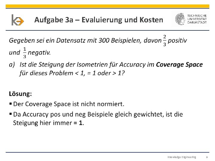 Aufgabe 3 a – Evaluierung und Kosten § Knowledge Engineering 9 