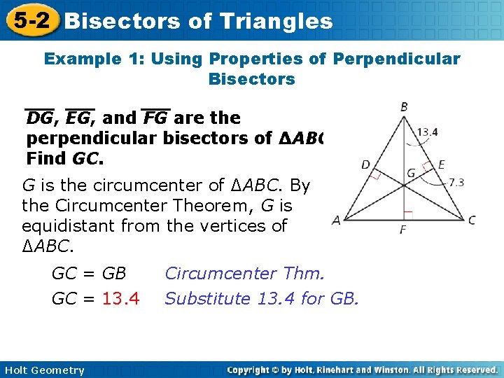 5 -2 Bisectors of Triangles Example 1: Using Properties of Perpendicular Bisectors DG, EG,