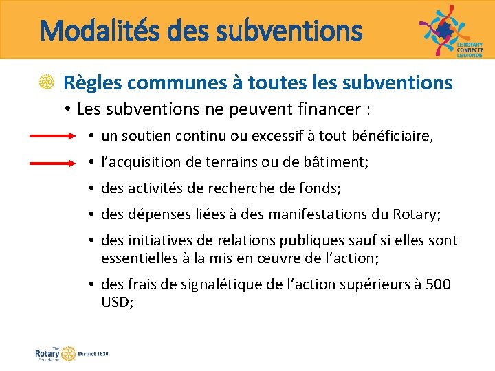 Modalités des subventions Règles communes à toutes les subventions • Les subventions ne peuvent