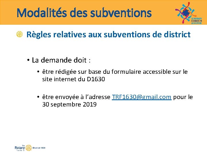 Modalités des subventions Règles relatives aux subventions de district • La demande doit :