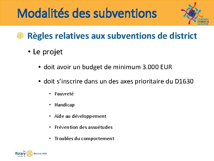 Modalités des subventions Règles relatives aux subventions de district • Le projet • doit