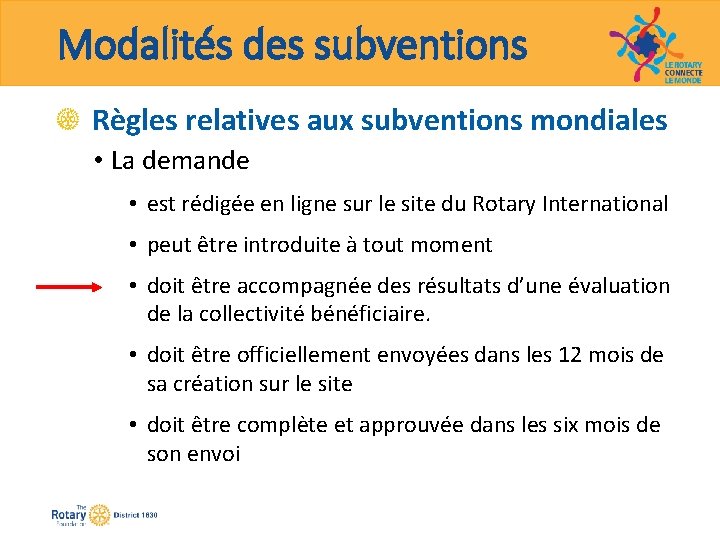 Modalités des subventions Règles relatives aux subventions mondiales • La demande • est rédigée