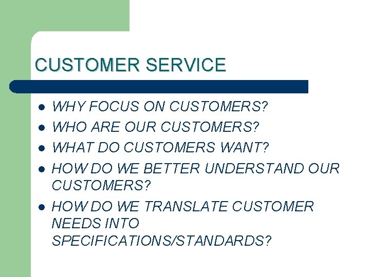 CUSTOMER SERVICE l l l WHY FOCUS ON CUSTOMERS? WHO ARE OUR CUSTOMERS? WHAT CUSTOMER SERVICE l l l WHY FOCUS ON CUSTOMERS? WHO ARE OUR CUSTOMERS? WHAT