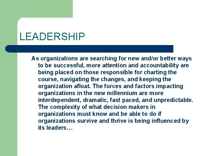 LEADERSHIP As organizations are searching for new and/or better ways to be successful, more LEADERSHIP As organizations are searching for new and/or better ways to be successful, more