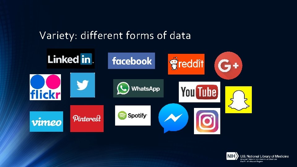 Variety: different forms of data 