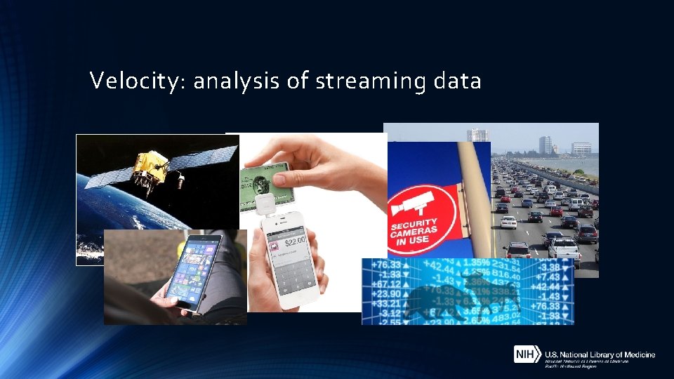 Velocity: analysis of streaming data 