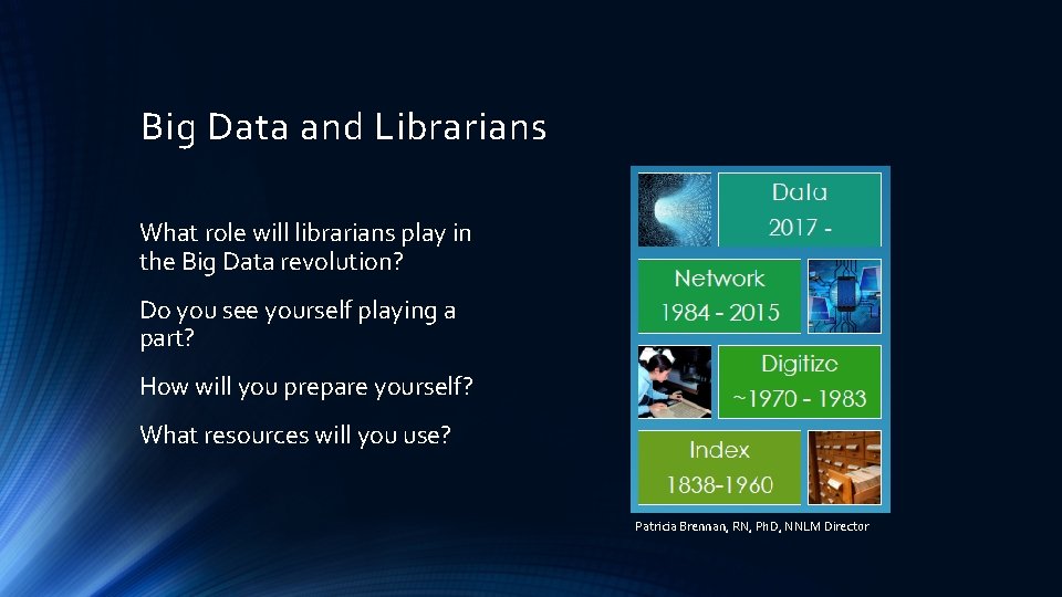 Big Data and Librarians What role will librarians play in the Big Data revolution?