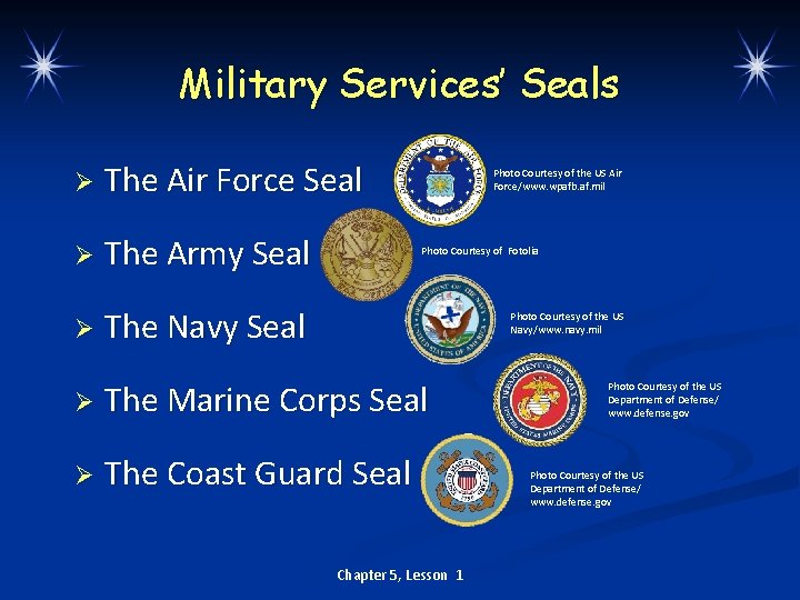 Military Services’ Seals Ø The Air Force Seal Ø The Army Seal Ø The