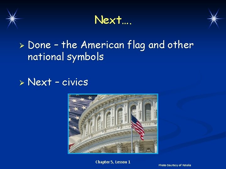 Next…. Ø Ø Done – the American flag and other national symbols Next –