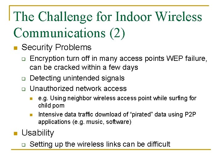 The Challenge for Indoor Wireless Communications (2) n Security Problems q q q Encryption