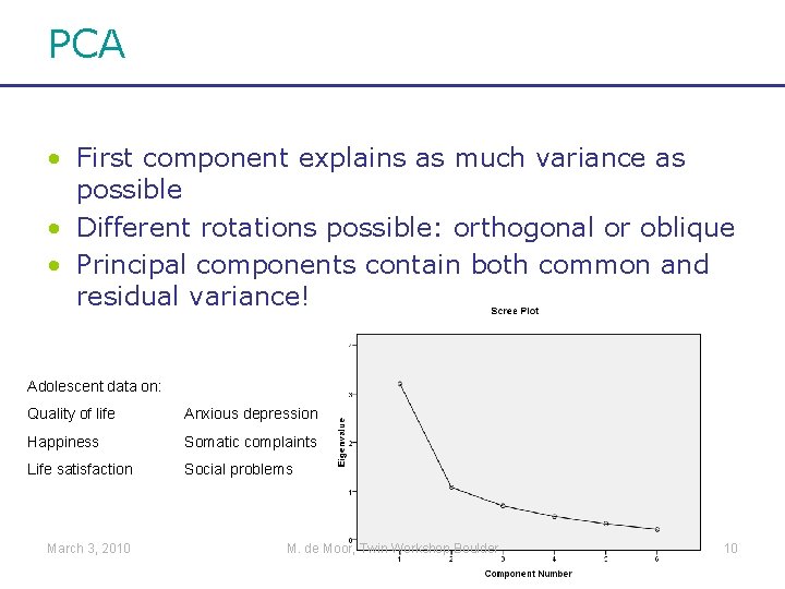 PCA • First component explains as much variance as possible • Different rotations possible: