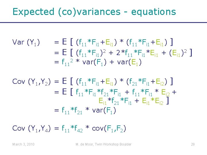Expected (co)variances - equations Var (Y 1) = E [ (f 11*Fi 1+Ei 1)