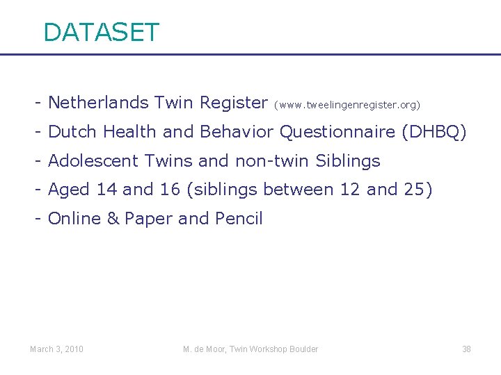 DATASET - Netherlands Twin Register (www. tweelingenregister. org) - Dutch Health and Behavior Questionnaire