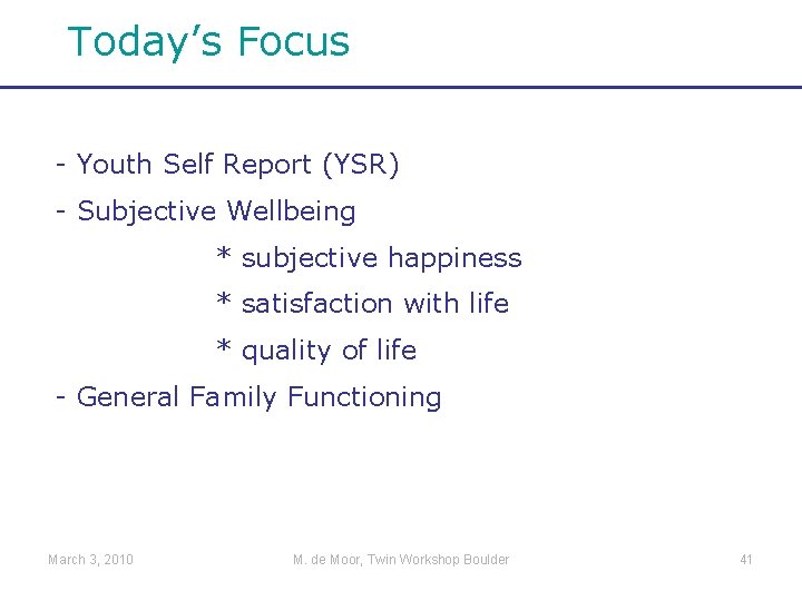 Today’s Focus - Youth Self Report (YSR) - Subjective Wellbeing * subjective happiness *