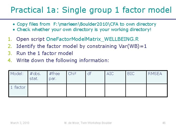 Practical 1 a: Single group 1 factor model • Copy files from F: marleenBoulder