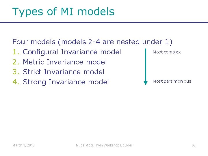 Types of MI models Four models (models 2 -4 are nested under 1) Most