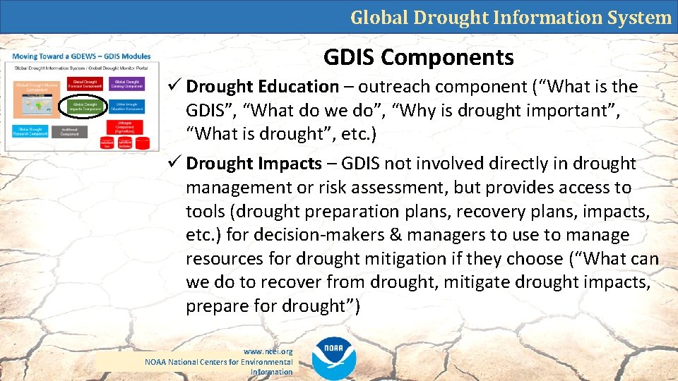 Global Drought Information System GDIS Components ü Drought Education – outreach component (“What is