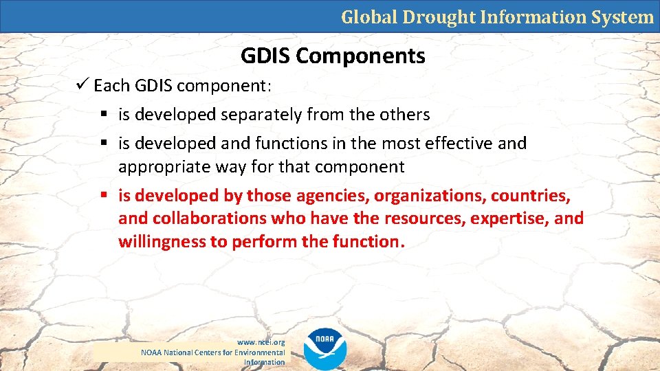 Global Drought Information System GDIS Components ü Each GDIS component: § is developed separately