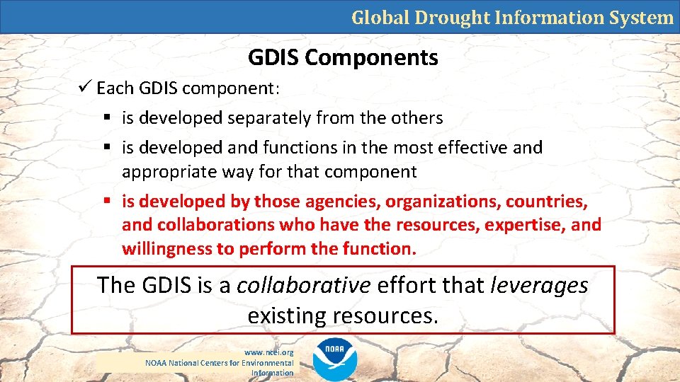 Global Drought Information System GDIS Components ü Each GDIS component: § is developed separately