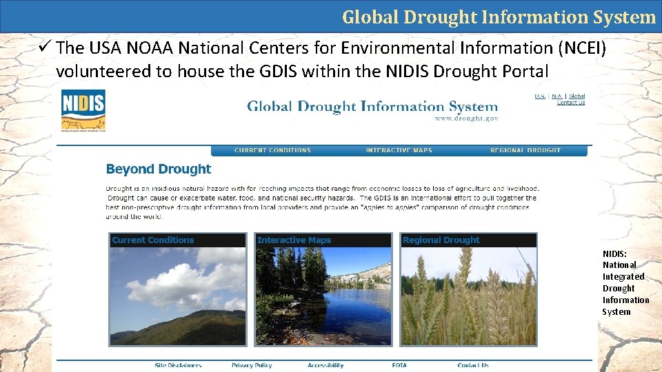 Global Drought Information System ü The USA NOAA National Centers for Environmental Information (NCEI)