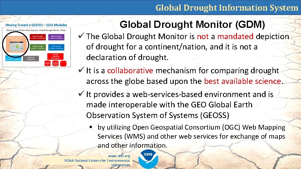 Global Drought Information System Global Drought Monitor (GDM) ü The Global Drought Monitor is