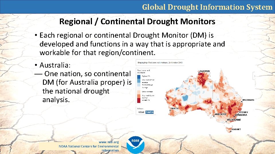 Global Drought Information System Regional / Continental Drought Monitors • Each regional or continental