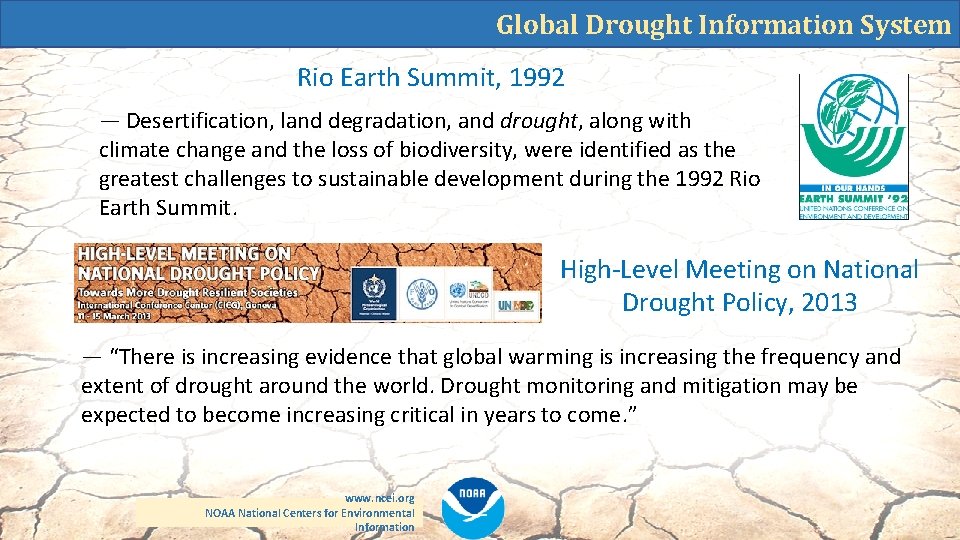 Global Drought Information System Rio Earth Summit, 1992 — Desertification, land degradation, and drought,