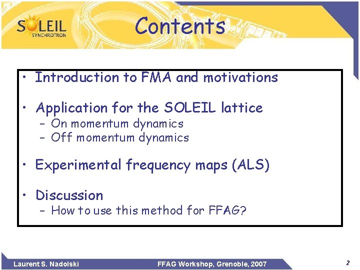 Contents • Introduction to FMA and motivations • Application for the SOLEIL lattice –