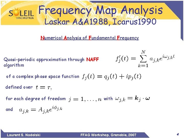 Frequency Map Analysis Laskar A&A 1988, Icarus 1990 Numerical Analysis of Fundamental Frequency Quasi-periodic
