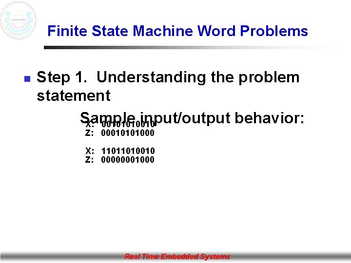 Finite State Machine Word Problems n Step 1. Understanding the problem statement Sample input/output