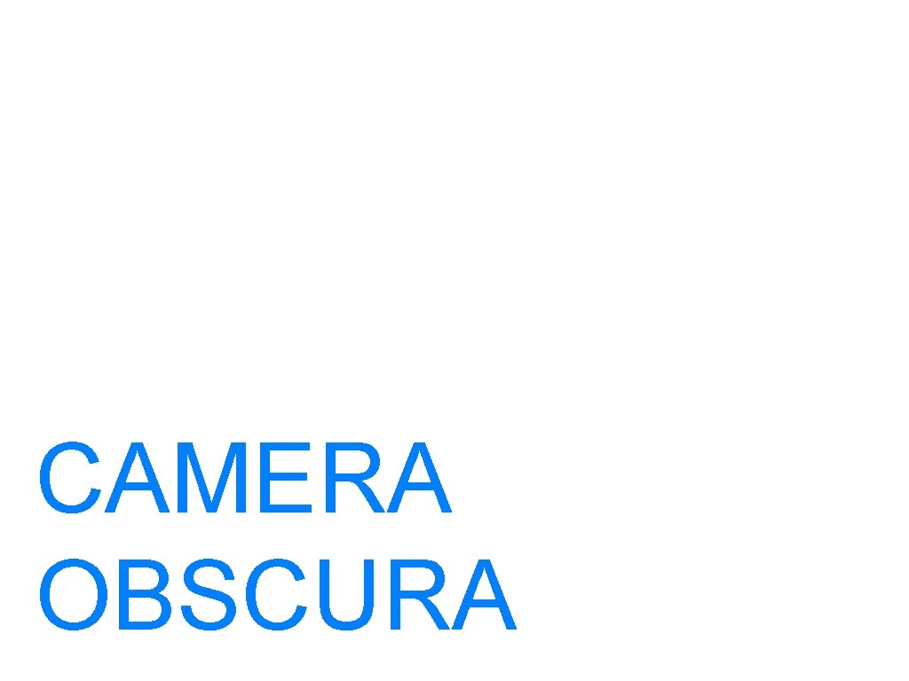 CAMERA OBSCURA 