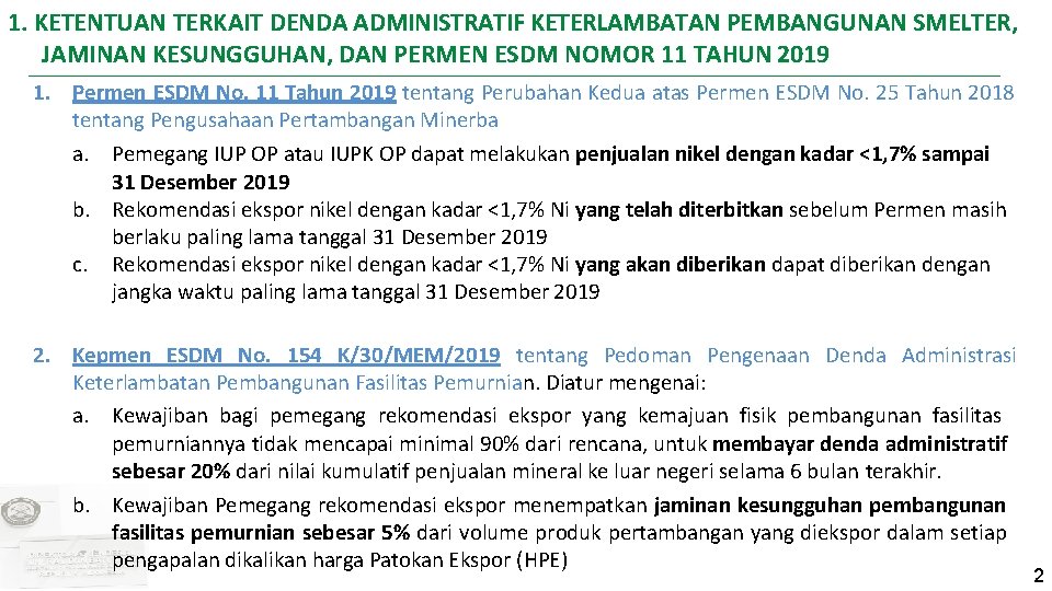 1. KETENTUAN TERKAIT DENDA ADMINISTRATIF KETERLAMBATAN PEMBANGUNAN SMELTER, JAMINAN KESUNGGUHAN, DAN PERMEN ESDM NOMOR