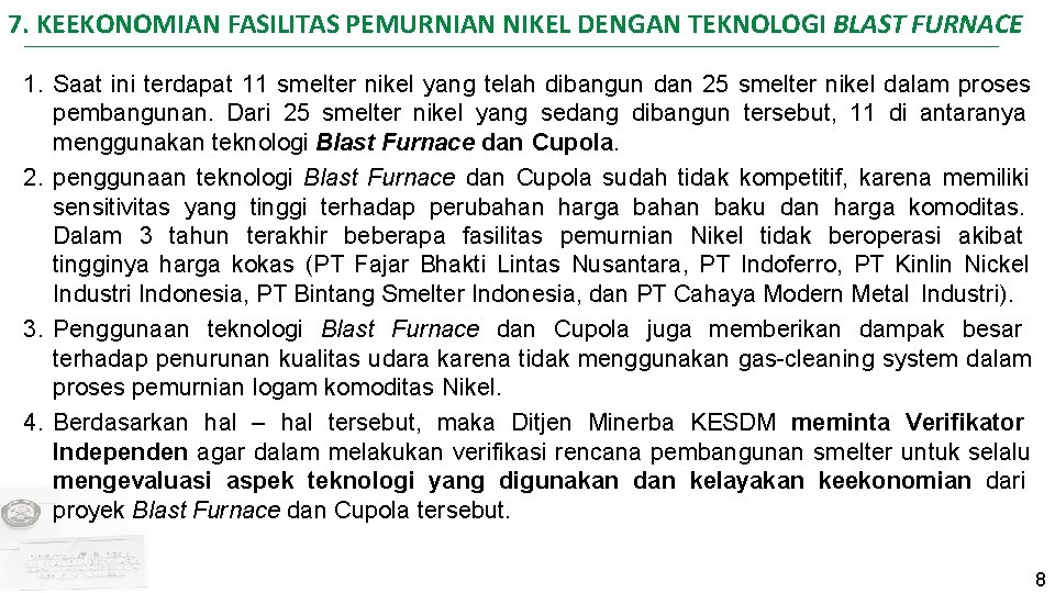 7. KEEKONOMIAN FASILITAS PEMURNIAN NIKEL DENGAN TEKNOLOGI BLAST FURNACE 1. Saat ini terdapat 11