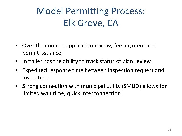 Model Permitting Process: Elk Grove, CA • Over the counter application review, fee payment