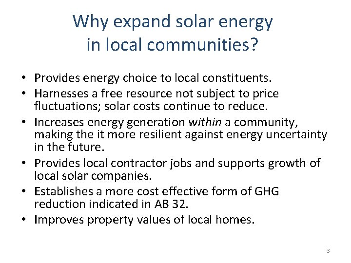 Why expand solar energy in local communities? • Provides energy choice to local constituents.