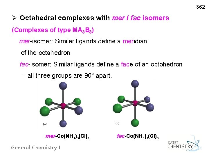 362 Ø Octahedral complexes with mer / fac isomers (Complexes of type MA 3