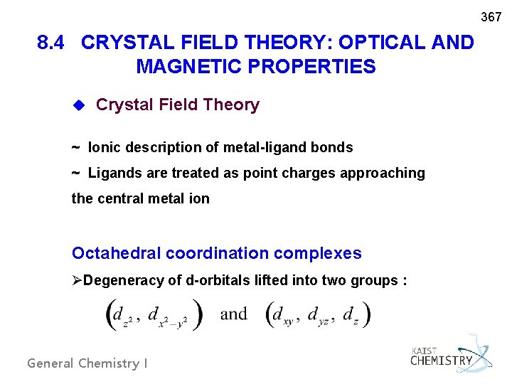 367 8. 4 CRYSTAL FIELD THEORY: OPTICAL AND MAGNETIC PROPERTIES u Crystal Field Theory