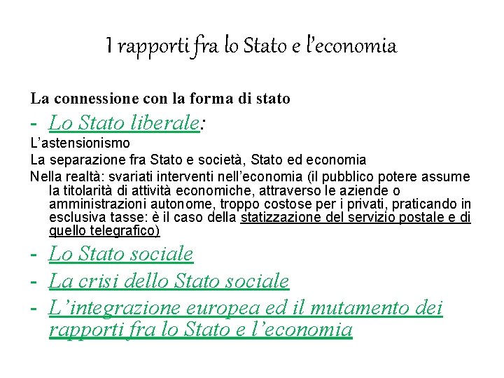 I rapporti fra lo Stato e l’economia La connessione con la forma di stato