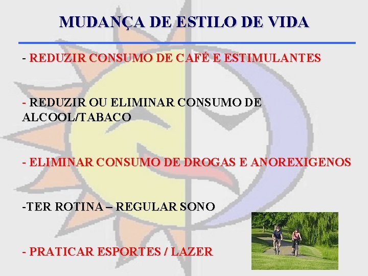 MUDANÇA DE ESTILO DE VIDA - REDUZIR CONSUMO DE CAFÉ E ESTIMULANTES - REDUZIR