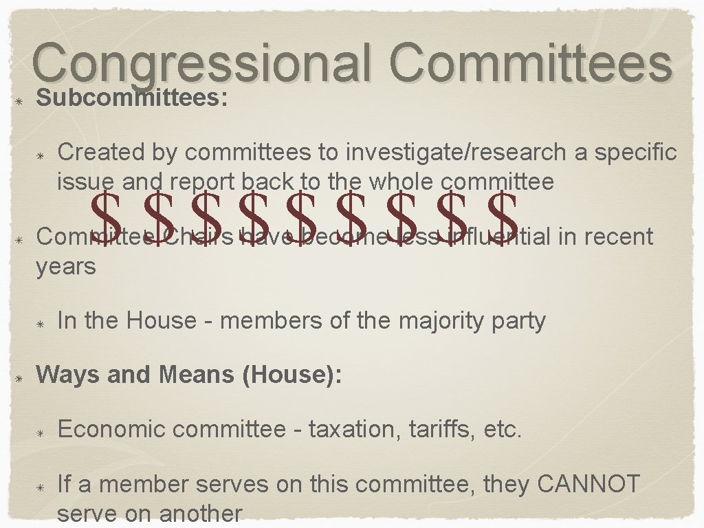 Congressional Committees Subcommittees: Created by committees to investigate/research a specific issue and report back