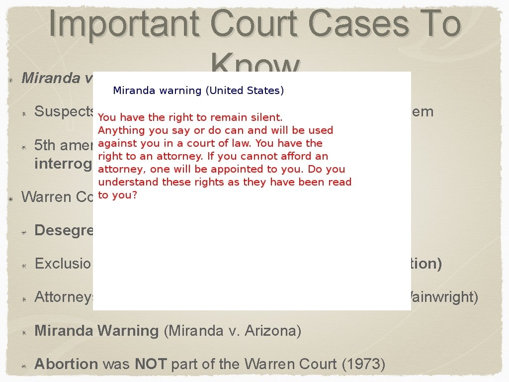 Important Court Cases To Know Miranda v. Arizona: Suspects must have their constitutional rights