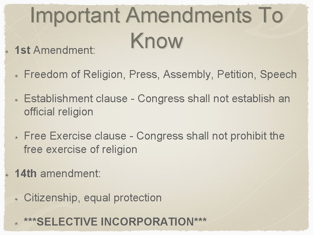 Important Amendments To Know 1 st Amendment: Freedom of Religion, Press, Assembly, Petition, Speech