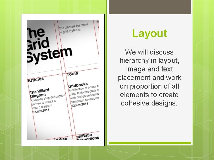 Layout We will discuss hierarchy in layout, image and text placement and work on