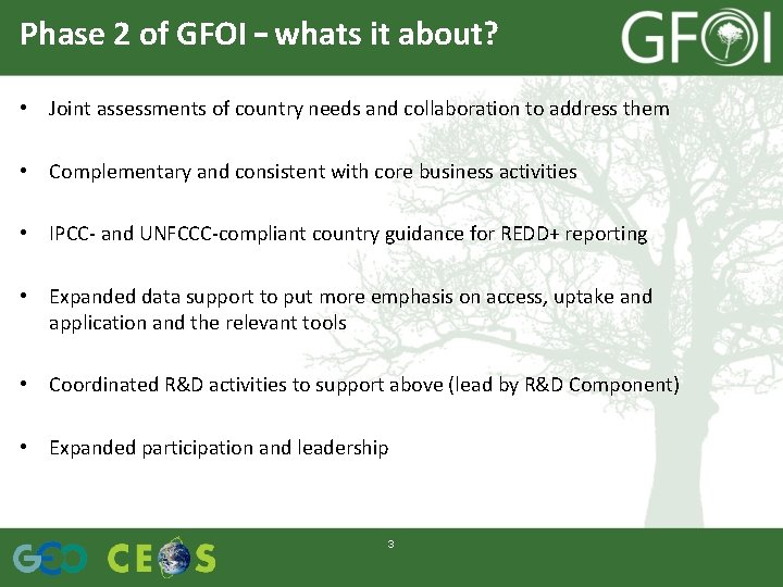 Phase 2 of GFOI – whats it about? • Joint assessments of country needs