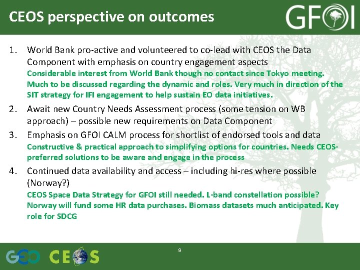 CEOS perspective on outcomes 1. World Bank pro-active and volunteered to co-lead with CEOS