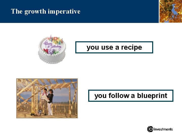 The growth imperative you use a recipe you follow a blueprint 