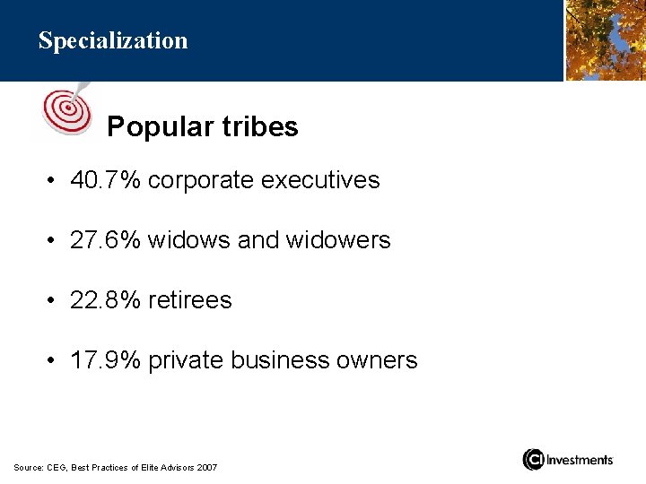 Specialization Popular tribes • 40. 7% corporate executives • 27. 6% widows and widowers