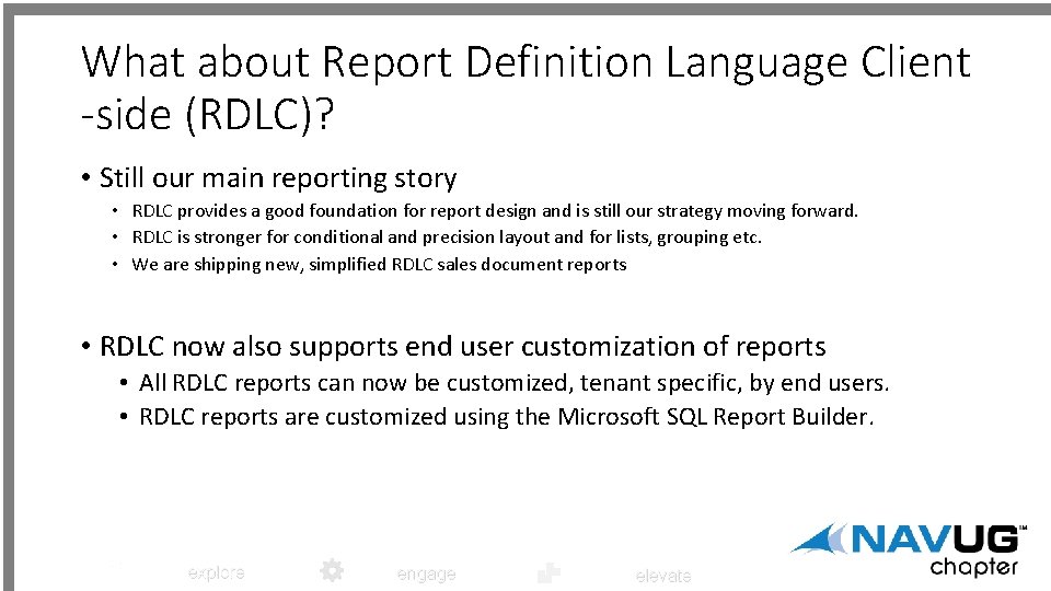 What about Report Definition Language Client -side (RDLC)? • Still our main reporting story