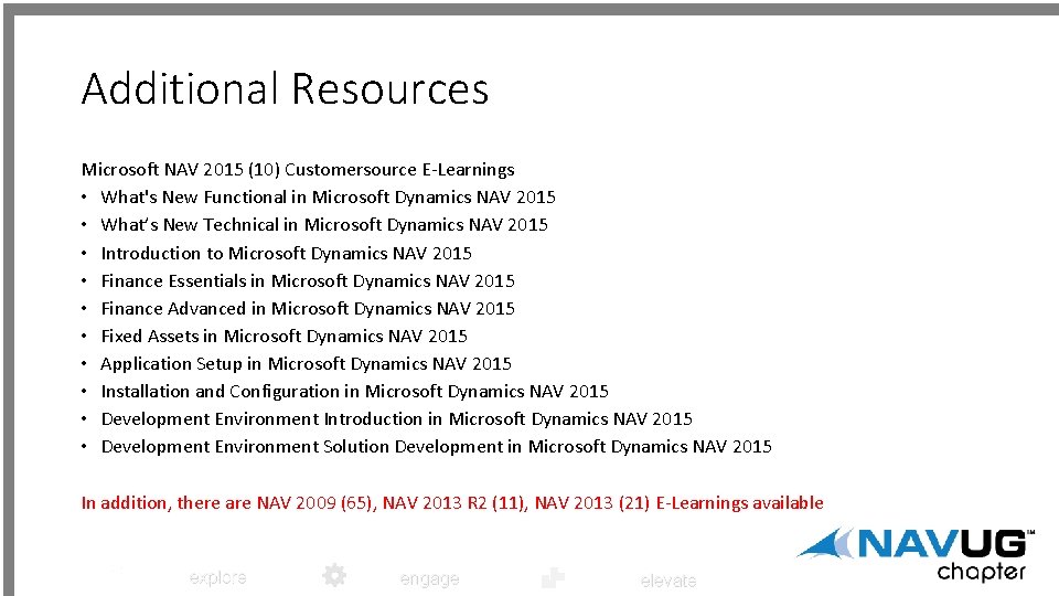 Additional Resources Microsoft NAV 2015 (10) Customersource E-Learnings • What's New Functional in Microsoft